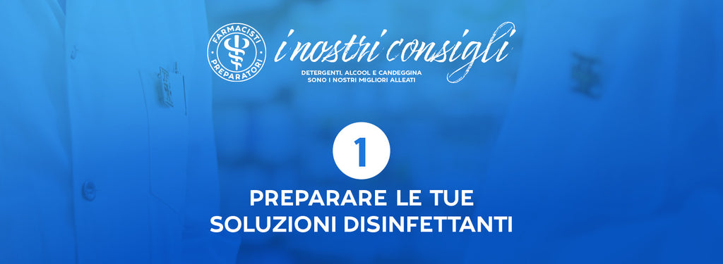 Come preparare in casa soluzioni disinfettanti efficaci
